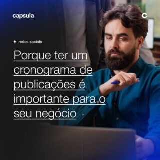 Porque ter um cronograma de publicacoes e importante para o seu negocio Capsula Agência de Marketing Digital